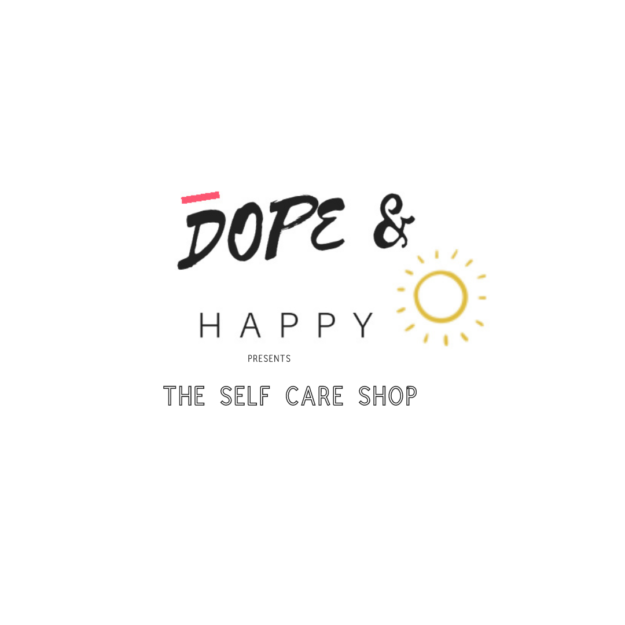 DOPE & Happy Presents: The Self Care Shop