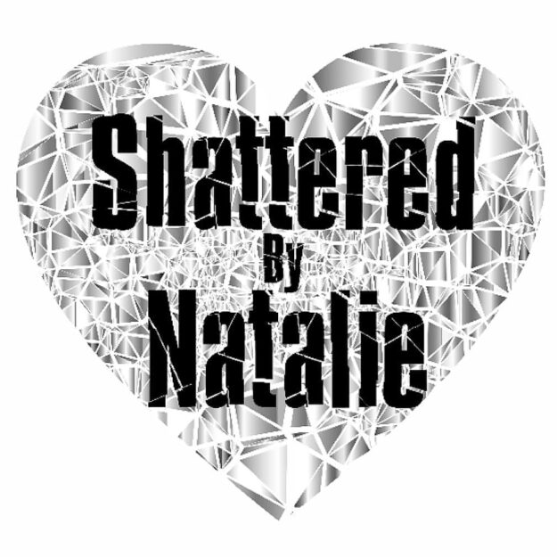 Shattered By Natalie