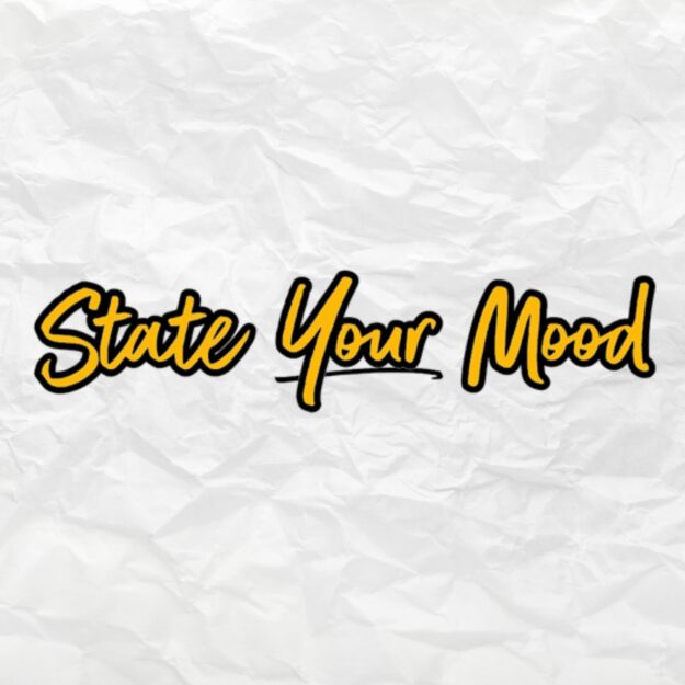 STATE YOUR MOOD