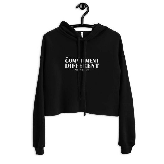 My Commitment Different Crop Hoodie
