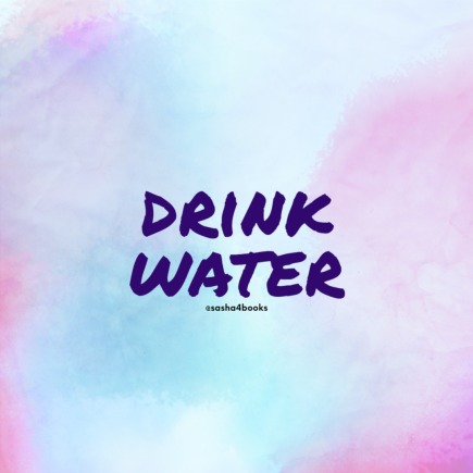 Background: Purple, blue, and pink water colored painting with text dark blue text saying: Drink Water