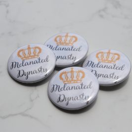 Melanated Dynasty Button
