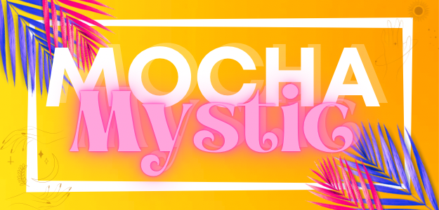 The Mocha Mystic