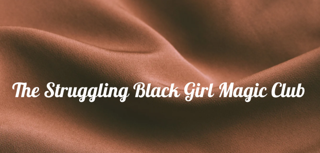 Struggling Black Girl Magic Club