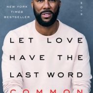 Let Love Have the Last Word: A Memoir by Common