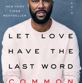 Let Love Have the Last Word: A Memoir by Common