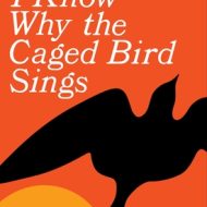 I Know Why the Caged Bird Sings - Maya Angelou