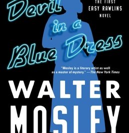 Devil in a Blue Dress: An Easy Rawlins Novel (Easy Rawlins Mystery #1) - Walter Mosley