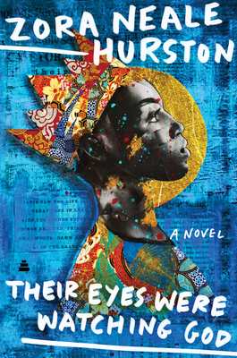 Their Eyes Were Watching God: A Novel - Zora Neale Hurston