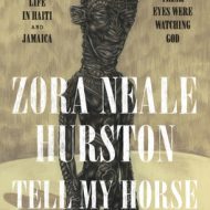 Tell My Horse: Voodoo and Life in Haiti and Jamaica - Zora Meale