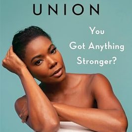 You Got Anything Stronger?: Stories (Hardcover) – Gabrielle Union