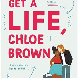 Get a Life, Chloe Brown: A Novel Paperback –by Talia Hibbert