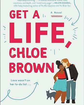 Get a Life, Chloe Brown: A Novel Paperback –by Talia Hibbert