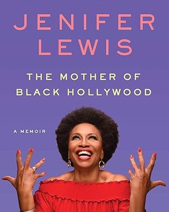 The Mother of Black Hollywood: A Memoir (Paperback) – Jenifer Lewis