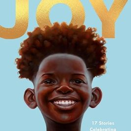 Black Boy Joy: 17 Stories Celebrating Black Boyhood (Hardcover) - Kwame Mbalia