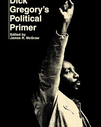 Dick Gregory's Political Primer  by Dick Gregory