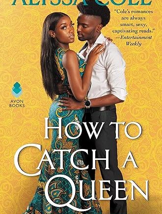 How to Catch a Queen: Runaway Royals - by Alyssa Cole