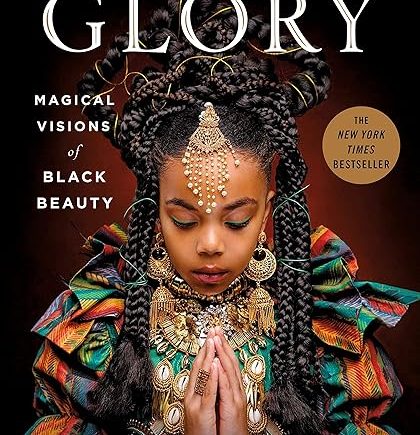 GLORY: Magical Visions of Black Beauty by Kahran Bethencourt, Regis Bethencourt, et al.