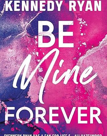 Be Mine Forever - Kennedy Ryan