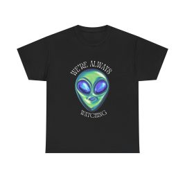 'We're ALWAYS Watching'  Outerverse T shirt