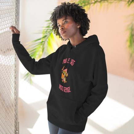 ‘Make Art Not Sense’ Premium Pullover Hoodie