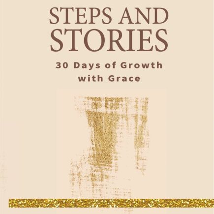 Steps and Stories: 30 Days of Growth with Grace - Christal Brown