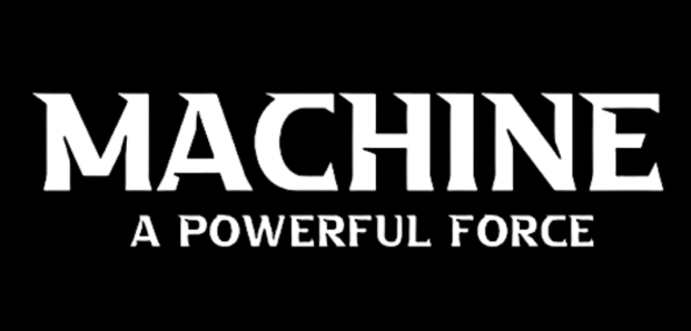 Machine A Powerful Force