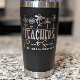 Teachers Plant Seeds 20oz Tumbler