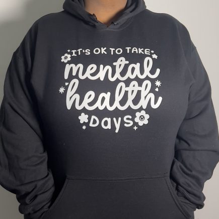 It's Okay To Take Mental Health Days Hoodie