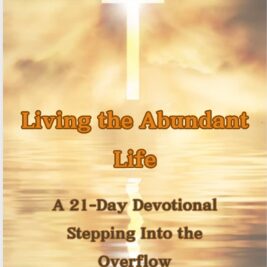 Living the Abundant Life - A 21 Day Devotional