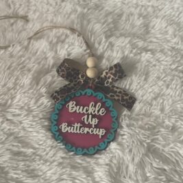 Buckle Up Buttercup Car Charm