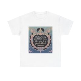 Behind every good blk man Cotton Tee