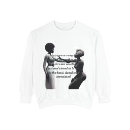 Black Women Carry the Weight Sweatshirt