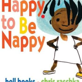 Happy to Be Nappy Board book – by bell hooks