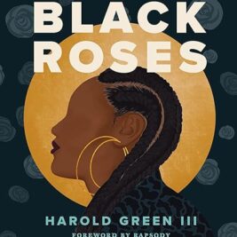 Black Roses: Odes Celebrating Powerful Black Women  by Harold Green III Hardcover)