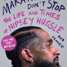 The Marathon Don't Stop: The Life and Times of Nipsey Hussle (Hardcover) - Rob Kenner