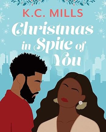 Christmas in Spite of You - K.C. Mills