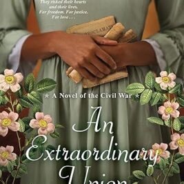 An Extraordinary Union: An Epic Love Story of the Civil War (The Loyal League Book 1) - Alyssa Cole