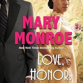 Love, Honor, Betray (A Lexington, Alabama Novel Book 3) - Mary Monroe