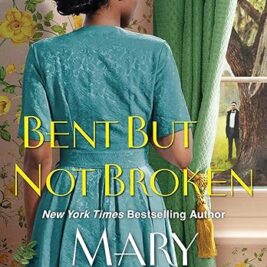 Bent but Not Broken (A Lexington, Alabama Novel Book 5) - Mary Monroe