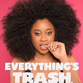 Everything's Trash, But It's Okay (Hardcover) Phoebe Robinson