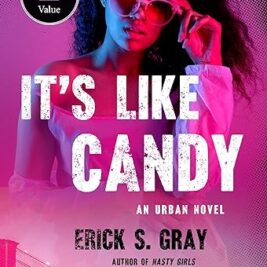 It's Like Candy: An Urban Novel Paperback – by Erick S. Gray