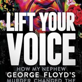 Lift Your Voice: How My Nephew George Floyd's Murder Changed The World - Angela Harrelson, Michael Levin