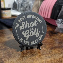 "The Most Important Shot" - Slate Coaster