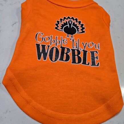 Gobble Til You Wobble Shirt