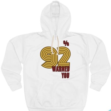 92% Warned You Hoodie