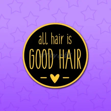 All Hair is Good Hair: Enamel Pin