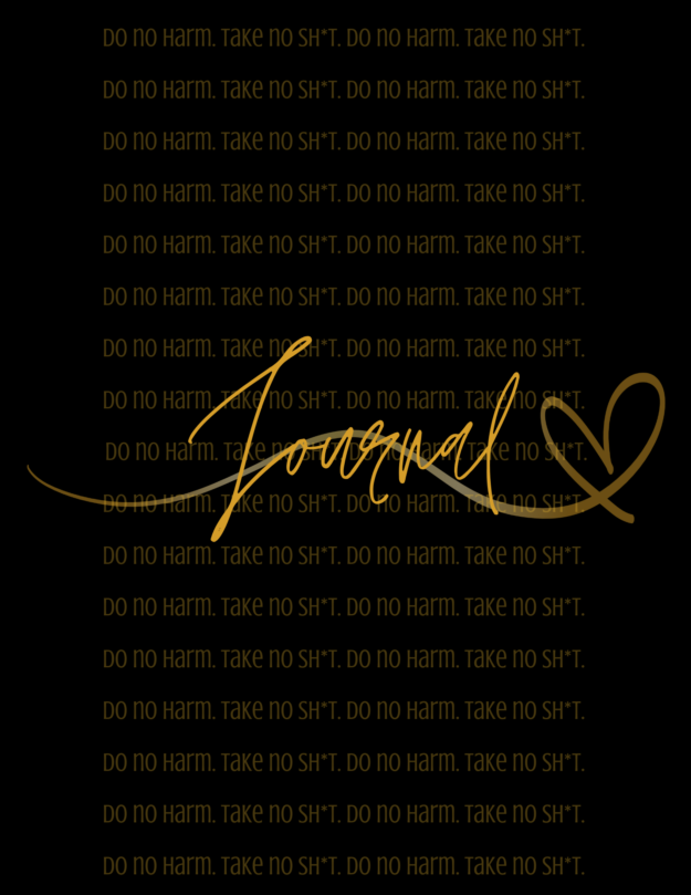 Do No Harm. Take No Sh*t. eJournal