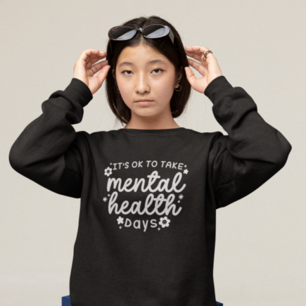 It's Okay To Take Mental Health Days Crewneck