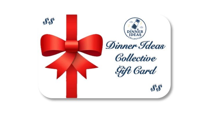 Dinner Ideas Collective Gift Card